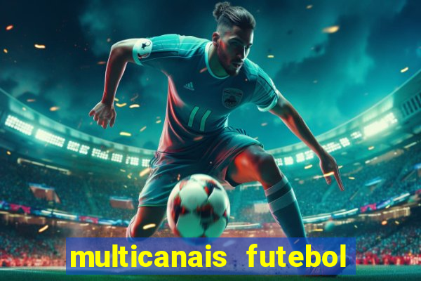 multicanais futebol ao vivo